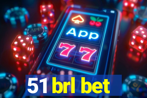 51 brl bet